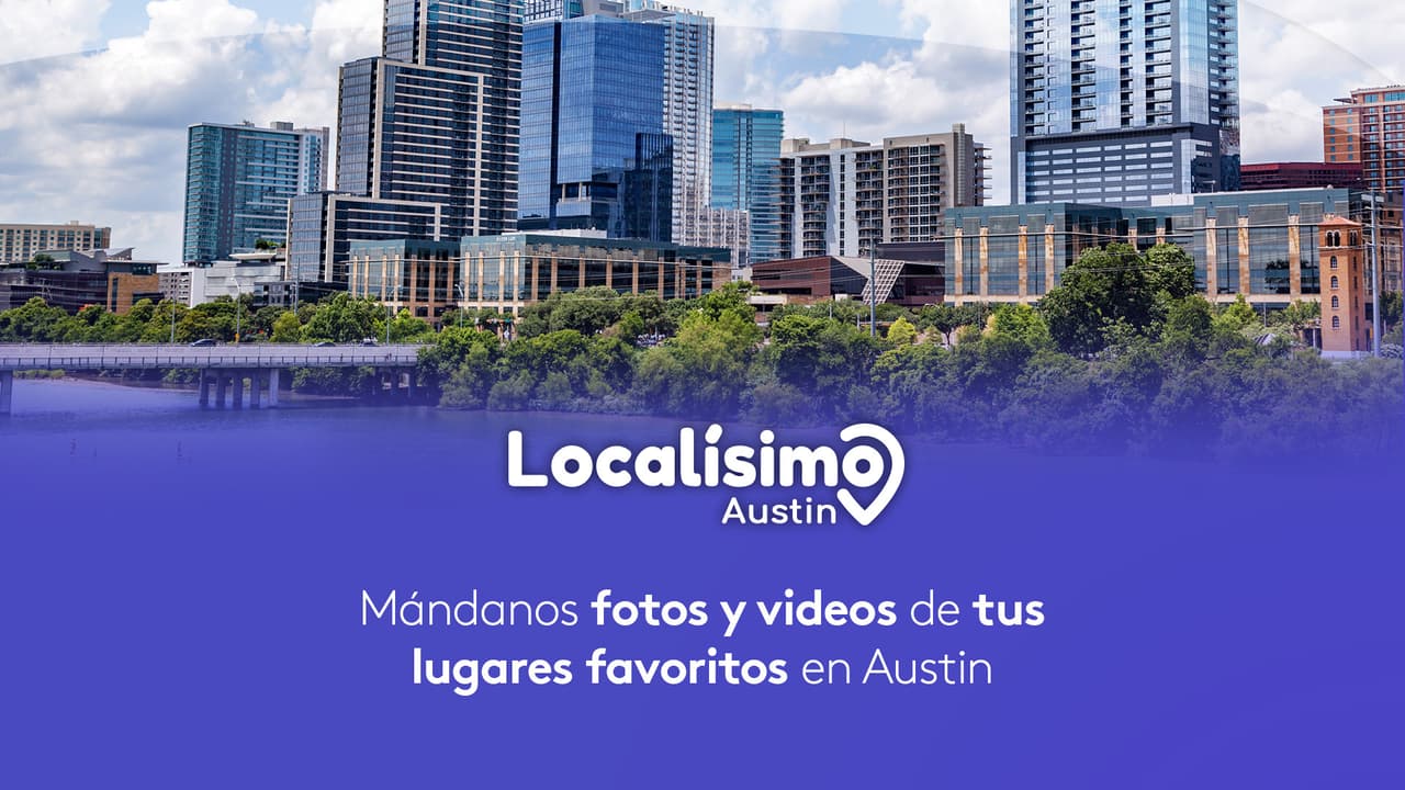 Localísimo Austin: ¿Quieres compartir videos o imágenes de los mejores lugares de Austin? Repórtalo aquí