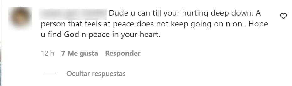 Otro seguidor más le hizo ver que si "una persona se siente en paz no sigue adelante" con el pleito y le deseó que "encuentre a Dios y paz en su corazón".
<br>