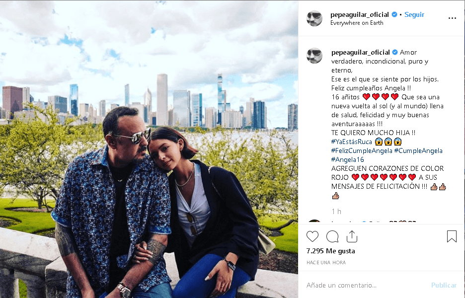 "Amor verdadero, incondicional, 
<b><a href="https://www.univision.com/famosos/mi-papa-no-me-forzo-angela-aguilar-le-canta-toda-su-verdad-a-los-haters-fotos" target="_blank">puro y eterno</a></b>, ese es el que se siente por los hijos. ¡Feliz cumpleaños Ángela! 16 añitos. ¡Que sea una nueva vuelta al sol (y al mundo) llena de salud, felicidad y muy buenas aventuras! ¡Te quiero mucho, hija!", escribió al pie de una tierna foto junto a su hija.