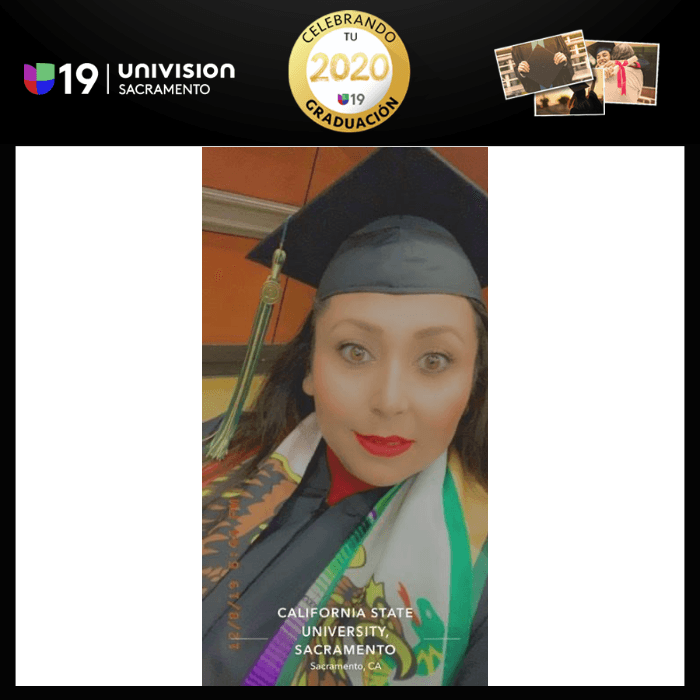<b>Sandra</b>
<br>
<i>Sacramento State</i>
<br>"Soy la primera en mi familia en graduar de la universidad, pero el apoyo y amor incondicional de mi familia ha sido la herramienta más poderosa para lograr ver mi sueño hecho realidad. Los amo a mi esposo Carlo, mi hijo Santiago, mi madre y hermanos. Son la base de mi éxito".
