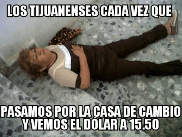 Los tijuanenses cuando ven el tipo de cambio