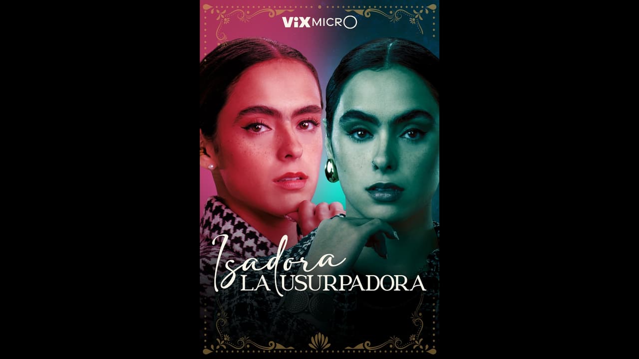 Isadora La Usurpadora: disfruta el episodio 0 de la micronovela de ViX MicrO