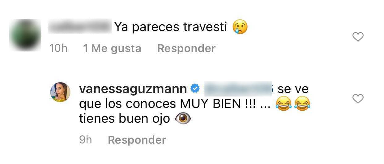 Sin embargo, hubo quien fue más allá, pues desde su parecer, la artista ahora "parece travesti". Ante esto, ella lo tomó con humor: 
<b>"¡Se ve que los conoces muy bien!"</b>, le respondió con un par de emoticonos de carcajada. 
<br>