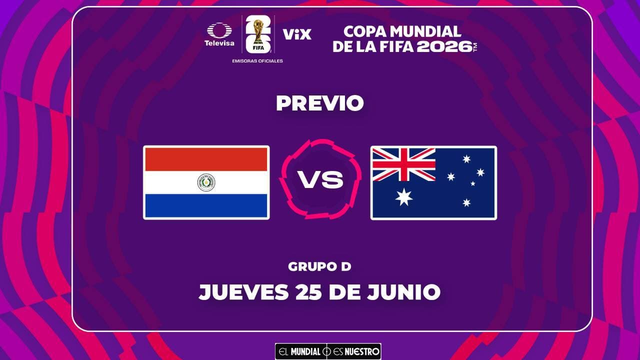 A qué hora y dónde ver el partido Paraguay vs. Australia de la Fase de Grupos del Mundial 2026
