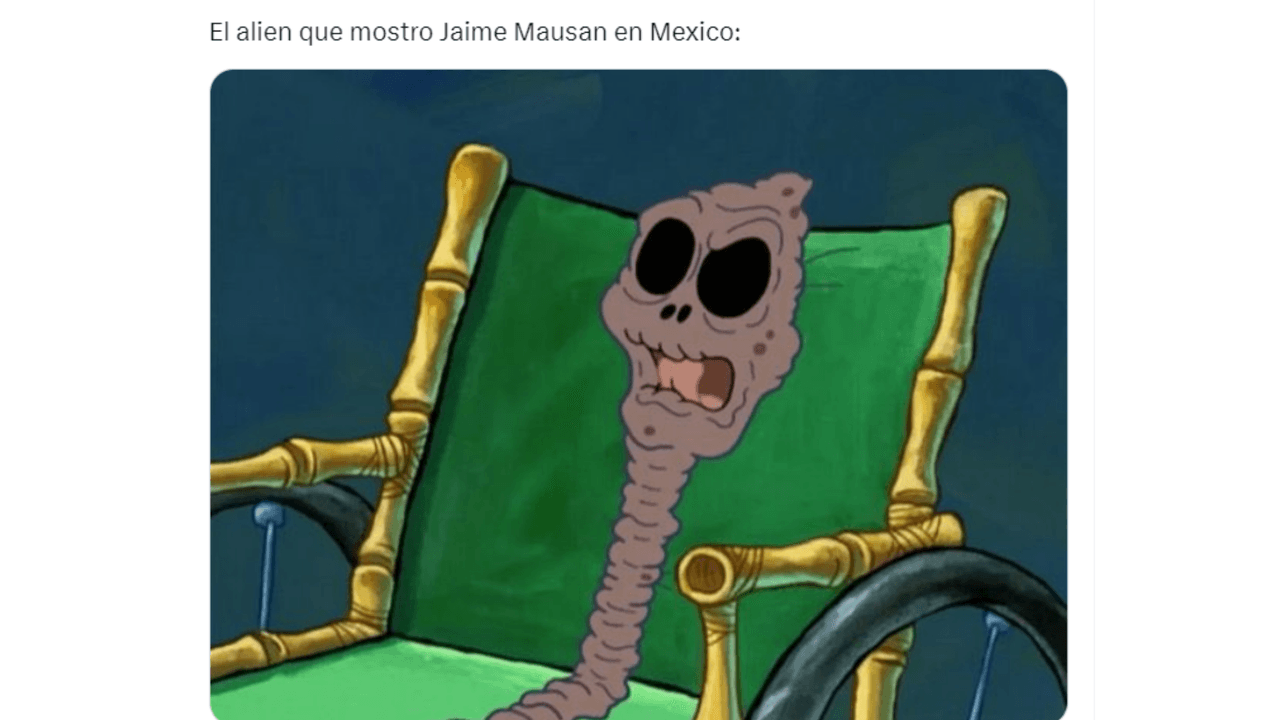 El alien de Jaime Maussan inspiró varios memes en redes sociales