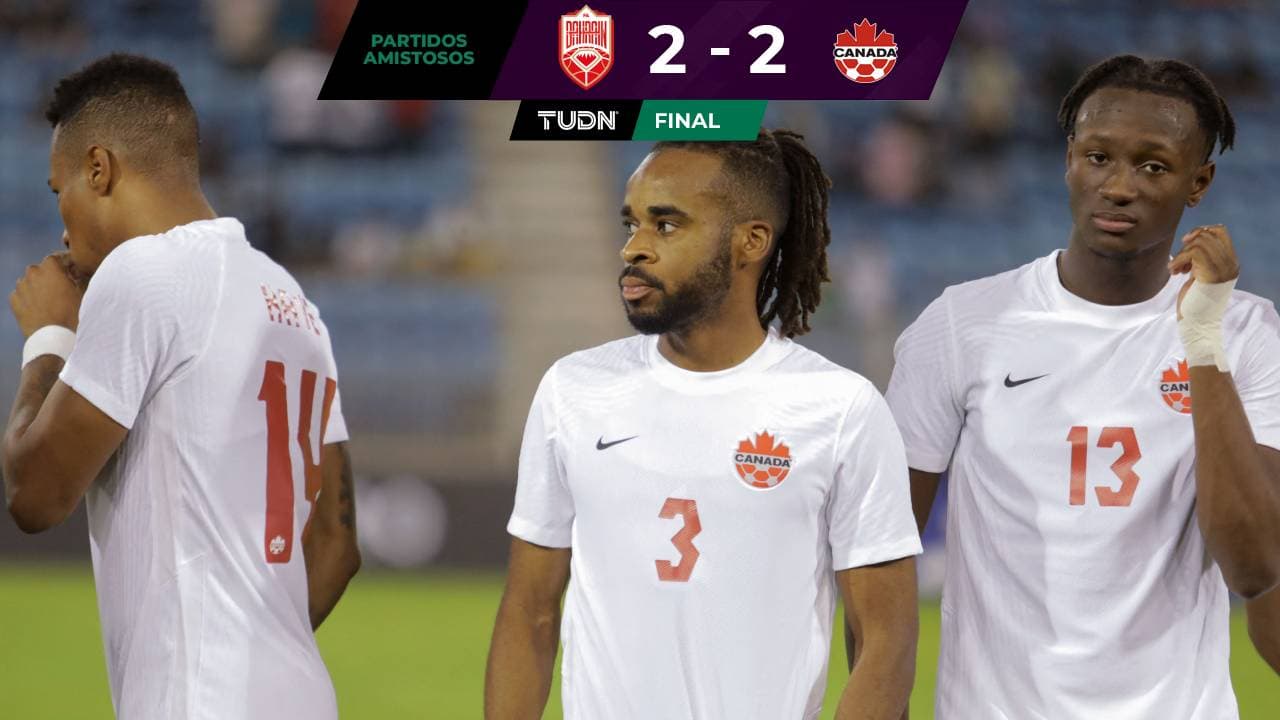 Canadá empata ante Bahrein en amistoso previo al Mundial Qatar 2022
