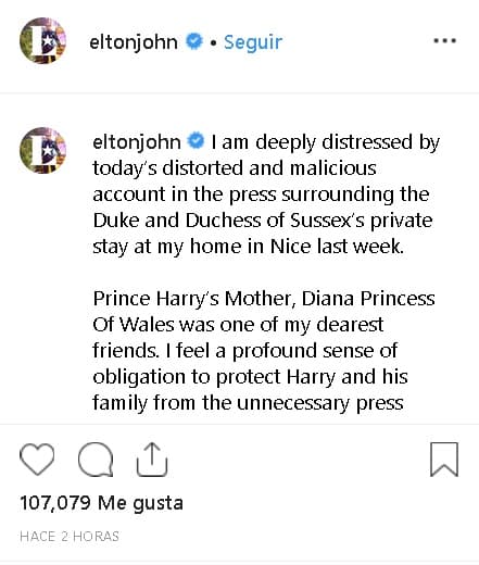 "Estoy profundamente angustiado por el reporte 
<b>distorsionado y malicioso </b>de hoy (lunes 19 de agosto) en la prensa en torno a la estancia privada del duque y la duquesa de Sussex en mi casa en Niza la semana pasada", escribió Elton en su 
<b><a href="https://www.instagram.com/p/B1WdU9tDdsy/" target="_blank">cuenta de Instagram.</a></b>