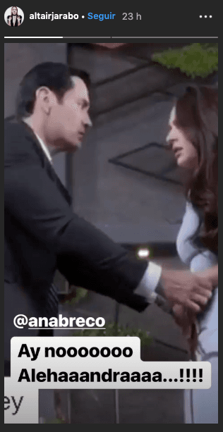 Por su parte, Altair Jarabo, quien da vida a Victoria, compartió el momento a través de sus Historias de Instagram y escribió: “¡Ay no Alejandra!”.