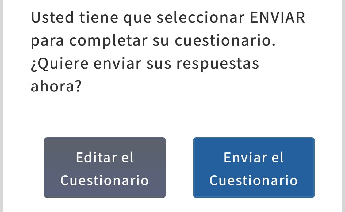 Has llegado al final del cuestionario. Si quieres revisar tus preguntas, selecciona “EDITAR”. Si has concluido, haz clic en “ENVIAR”.