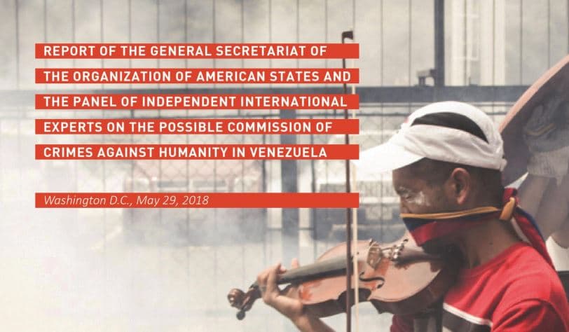 The report by the OAC Secretary General and the panel of independent international experts on possible crimes against humanity in Venezuela.