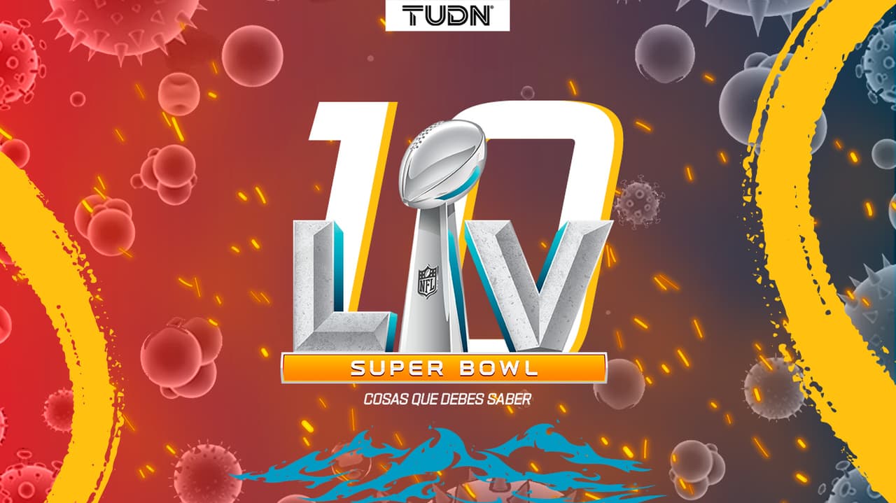 ¿Fan de última hora? Todo lo que debes saber para el Super Bowl LV