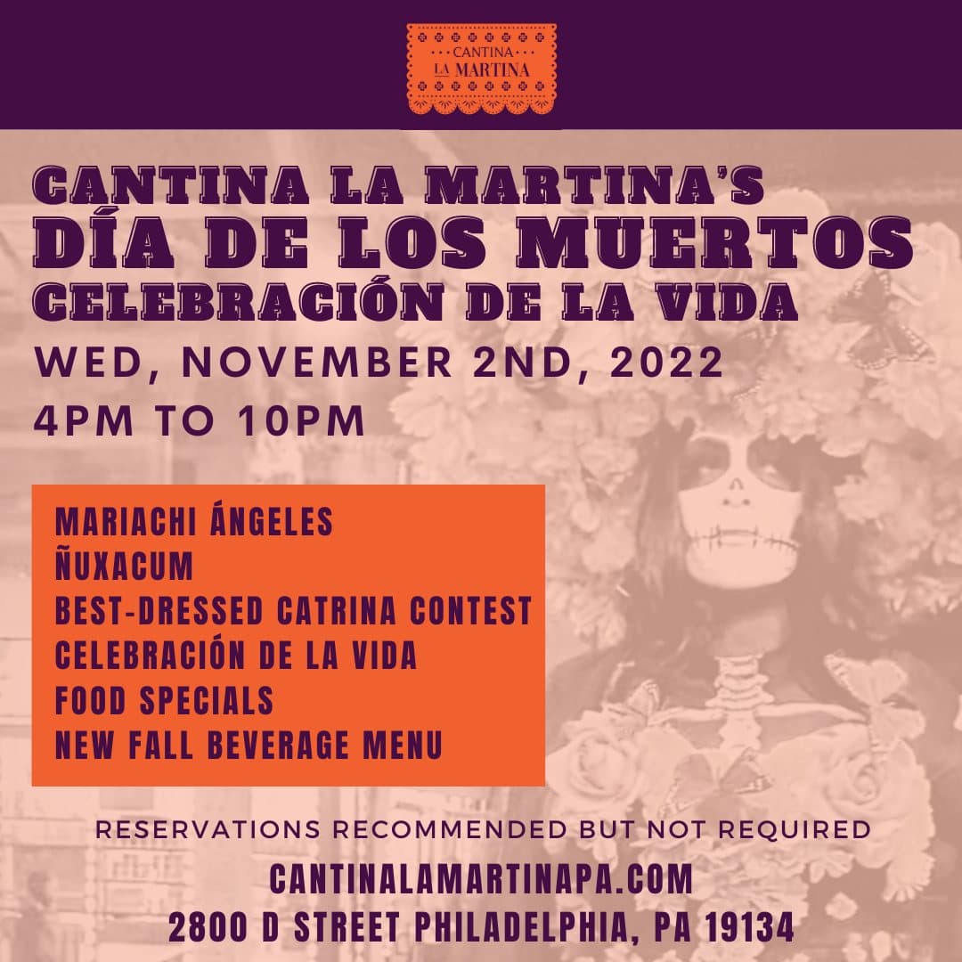 <b><a href="https://www.cantinalamartinapa.com/">Día de Los Muertos Celebración de La Vida (2 de noviembre)</a>. </b> Este evento incluirá música en vivo del Mariachi Ángeles junto con otras bandas folclóricas mexicanas tradicionales, Ñuxacum (Baile Folclórico - bailarines tradicional), apariciones de Catrina La Martina, un concurso de catrinas mejor vestidas y más.