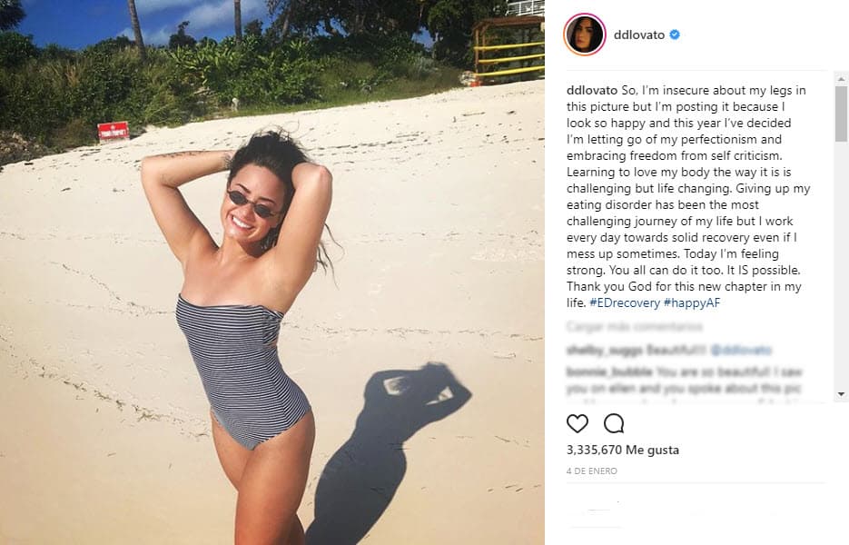 Demi Lovato también ha dejado claro que le gusta su cuerpo, aunque al principio no era así. La cantante publicó un mensaje al respecto acompañado de esta fotografía: "Soy insegura sobre mis piernas en esta fotografía pero la estoy publicando porque me veo muy feliz y este año he decidido dejar ir mi perfeccionismo y abrazar la libertad de la autocrítica. Aprendiendiendo a amar mi cuerpo de la manera en que es pero la vida cambia".