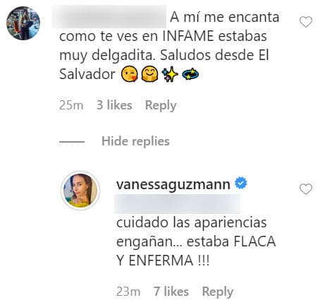 Una de sus seguidoras externó su admiración y dijo que le gustaba como lucía en la telenovela 'Infames' (2012). Sin embargo, la artista sorprendió al responder que en ese entonces estaba "flaca" y "enferma". Fue al terminar ese proyecto que se retiró de la actuación por casi 8 años.
<br>