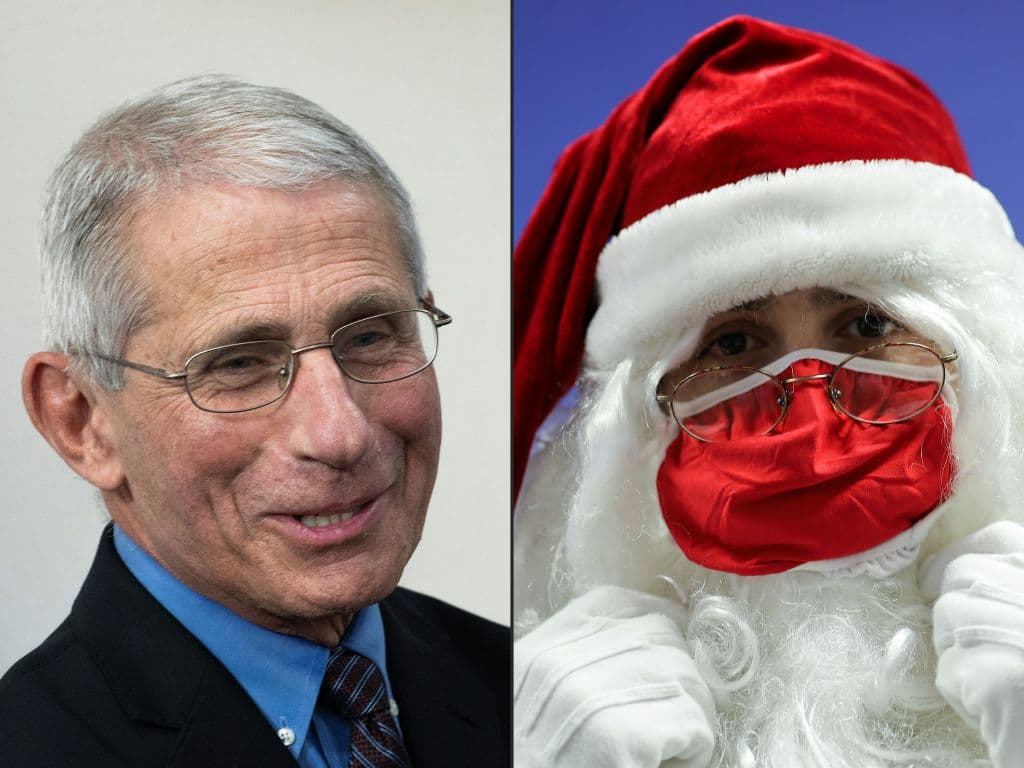 Director of the National Institute of Allergy and Infectious Diseases Anthony Fauci at the White House on April 9, 2020, in Washington, DC says Santa Claus can safely deliver gifts on Christmas, after a coronavirus vaccine was delivered to the North Pole.