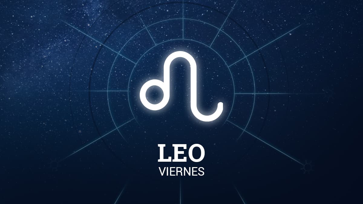 Leo – Viernes 25 de octubre de 2019: se rectifican errores del pasado