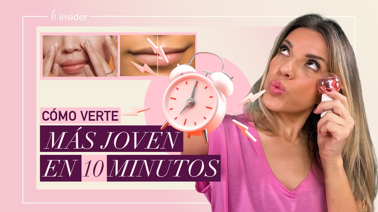 Cómo verte más joven en 10 minutos | La Insider