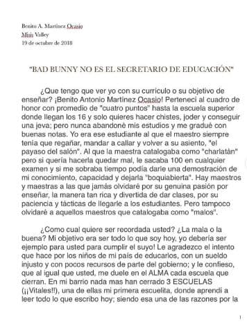 Con una carta dirigida a Miss Valley y fechada el 19 de octubre del año en curso, el cantante aseguró que Bad Bunny no es el secretario de educación, "¿Qué tengo yo qué ver con su currículo o su objetivo de enseñar? ¡Benito Antonio Martínez Ocasio! Pertenecí al cuadro de honor con promedio de 'cuatro puntos' hasta la escuela superior [...] nunca abandoné mis estudios y me gradué con buenas notas [...]".