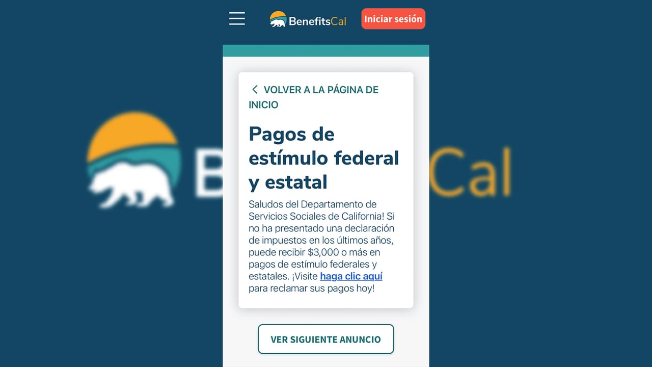 En el sitio también tienes informaión acerca de tu pago de estímulo estatal, y federal. Considera que la plataforma guía en tu idioma si aún no declaras impuestos para ser elegible a los beneficios. 
<a href="https://benefitscal.com/Dashboard/DBANN" target="_blank">Revisa aquí. </a>
