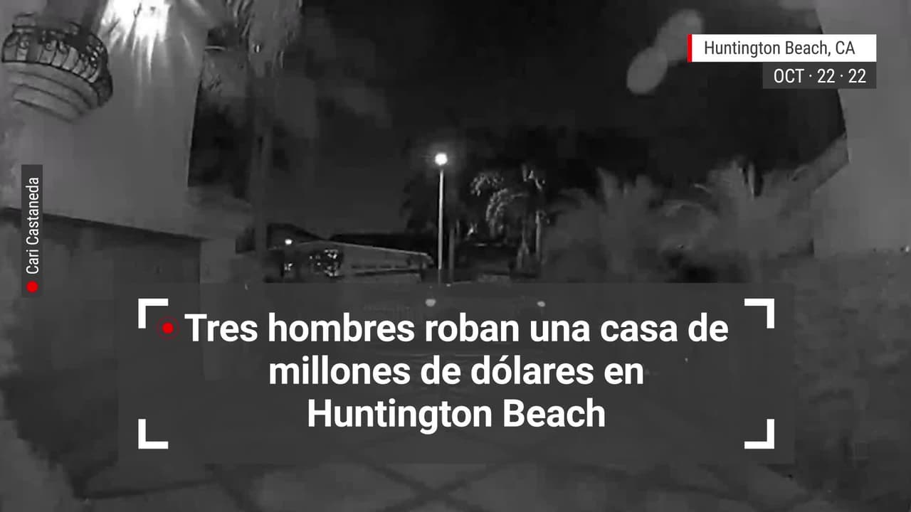 Tres hombres roban una casa de millones de dólares en Huntington Beach