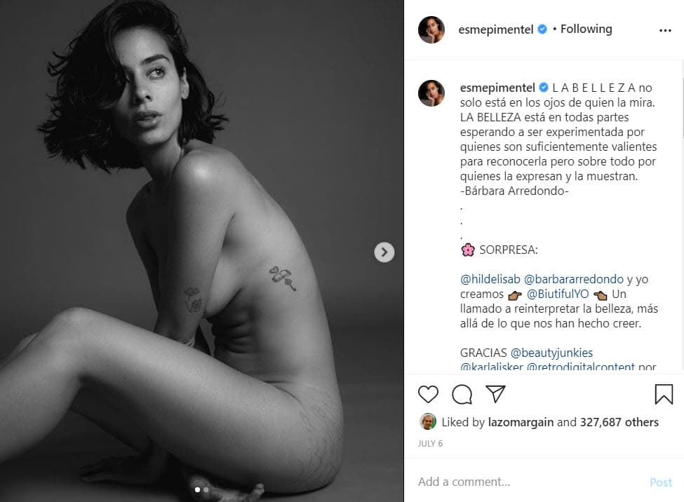 "Yo decidí mostrar mis estrías porque fue algo que siempre me enseñaron que era un motivo de vergüenza y que me generaba no solamente mucha pena, mucho pudor, sino que también 
<b>perdí muchos trabajos</b> […] 
<b>No me dieron ciertos trabajos porque tenía estrías</b>".