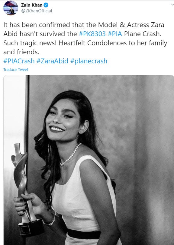 Fue el periodista Zain Khan quien anunció la muerte de la top model paquistaní: "Se confirmó que la modelo y actriz Zara Abid no sobrevivió al accidente aéreo del PK8303 PIA. ¡Qué trágica noticia! Mis condolencias a sus familiares y amigos", escribió en su cuenta de Twitter.
<br>