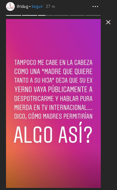 "Tampoco me cabe en la cabeza cómo una 'madre que quiere tanto a su hija' deja que su ex yerno vaya públicamente a despotricarme y hablar pura mierda en tv internacional", escribió la también modelo.