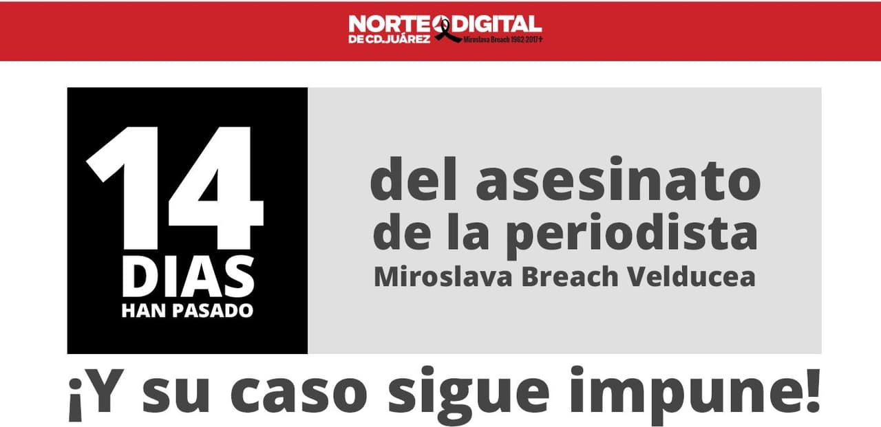 El diario reivindica justicia para que no quede impune la muerte de la periodista Miroslava Breach, asesinada el pasado marzo.