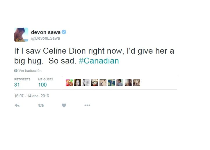 "Si veo a Celine Dion en este momento, le daré un gran abrazo. Muy triste #Canadiense".