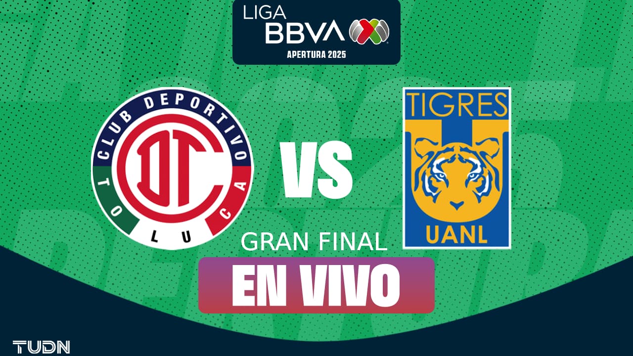 Toluca vs. Tigres EN VIVO, Final de Liga MX Apertura 2025: Dónde ver el partido