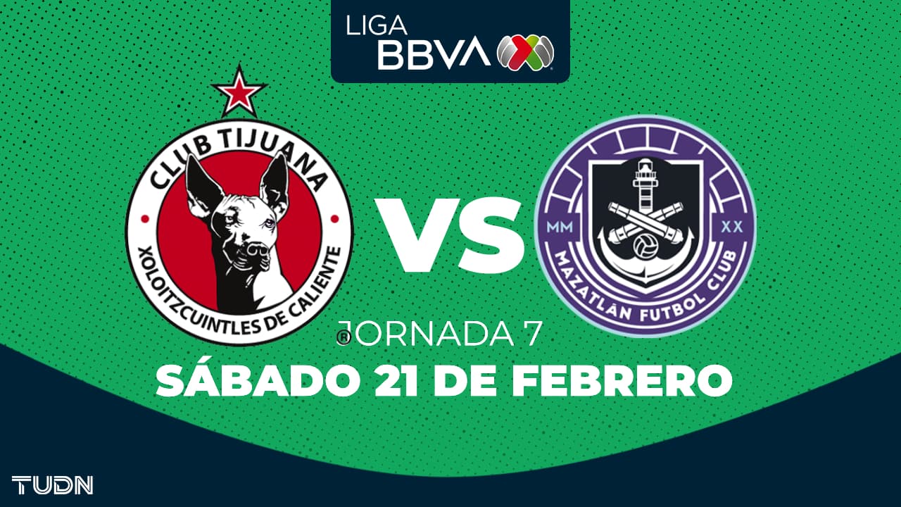 Horario y dónde ver el Tijuana vs. Mazatlán FC de la Jornada 7 del Clausura 2026