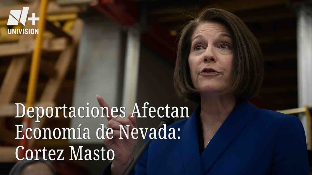 Deportaciones Afectan Economía de Nevada: Cortez Masto