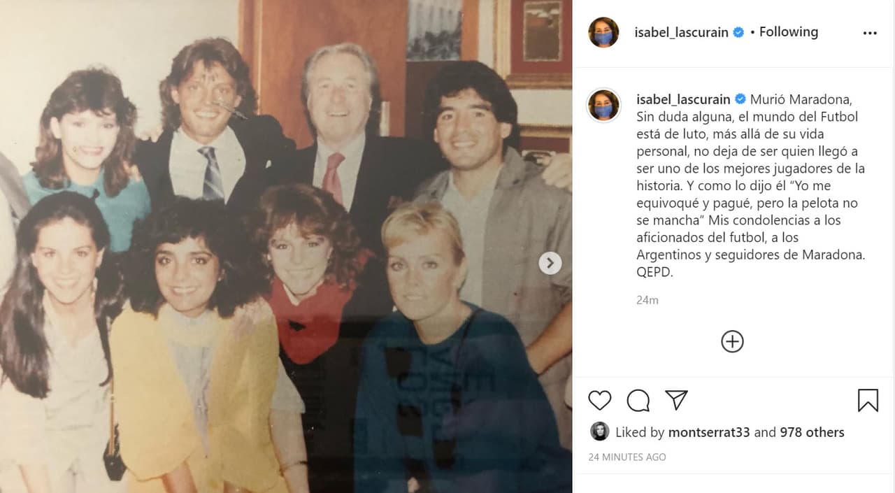 Isabel Lascurain, una de las integrantes de Pandora, publicó esta histórica foto con el futbolista y otro grande, Luis Miguel: "Murió Maradona, sin duda alguna, el mundo del futbol está de luto, más allá de su vida personal, no deja de ser quien llegó a ser:
<b><a href="https://www.instagram.com/p/CIBXOoTFqHp/" target="_blank">uno de los mejores jugadores </a></b>de la historia. Y como lo dijo él 'yo me equivoqué y pagué, pero la pelota no se mancha'".