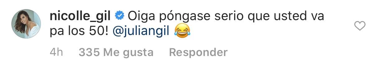 En los comentarios destacó el de 
<b><a href="https://www.univision.com/programas/novelas/la-hija-de-julian-gil-es-tan-guapa-como-su-padre-fotos#feb5847d0000" target="_blank">Nicolle Gil</a>, </b>hija del actor, quien le escribió a su papá: "¡Oiga póngase serio que usted va pa los 50!", junto con un emoticón de una carita llorando de la risa.
<br>