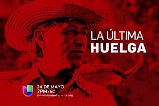 Univision estrena el aclamado documental sobre César Chávez