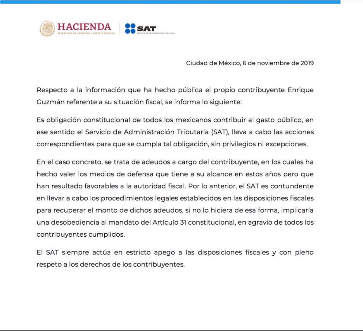 Después, el 
<b><a href="https://www.univision.com/famosos/el-fisco-mexicano-le-responde-a-enrique-guzman-que-le-debe-y-por-eso-congelo-sus-cuentas-fotos" target="_blank">SAT respondió</a></b>: "En el caso concreto, 
<b><a href="https://www.univision.com/radio/raul-brindis/enrique-guzman-revela-que-podria-tener-problemas-de-impuestos-y-luego-se-arrepiente-video" target="_blank">se trata de adeudos </a></b>a cargo del contribuyente, en los cuales ha hecho valer los medios de defensa que tiene a su alcance en estos años, pero que han resultado favorables a la autoridad fiscal". 
<br>