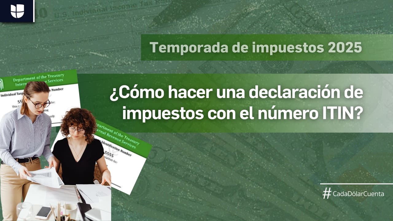 Así puedes hacer tu declaración de impuestos utilizando el número ITIN