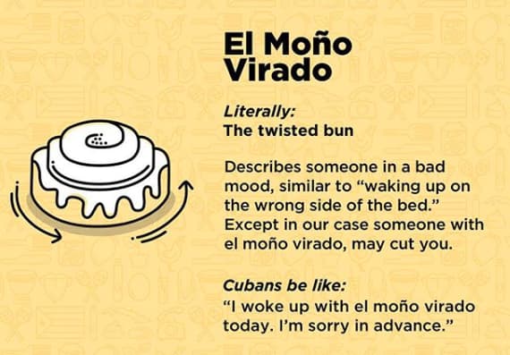 ‘El Moño Virado’: describe a una persona con mal humor o que se levantó del lado equivocado de la cama.