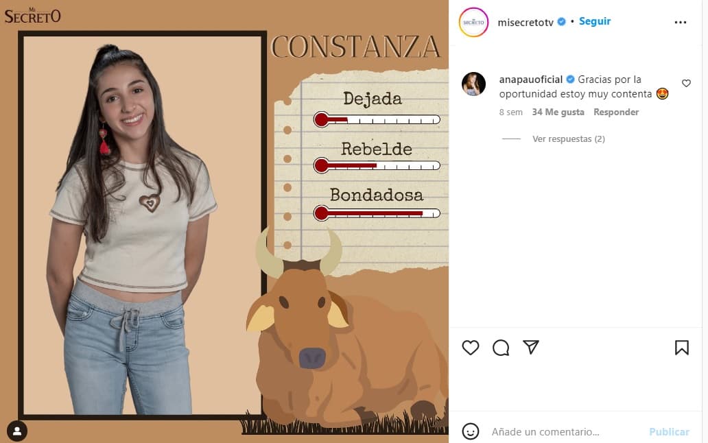 En las redes sociales de Mi Secreto, la producción compartió cómo luce en la piel de Constanza y la jovencita reaccionó con un mensaje de agradecimiento por hacerla parte de este proyecto. “Gracias por la oportunidad estoy muy contenta”, apuntó.