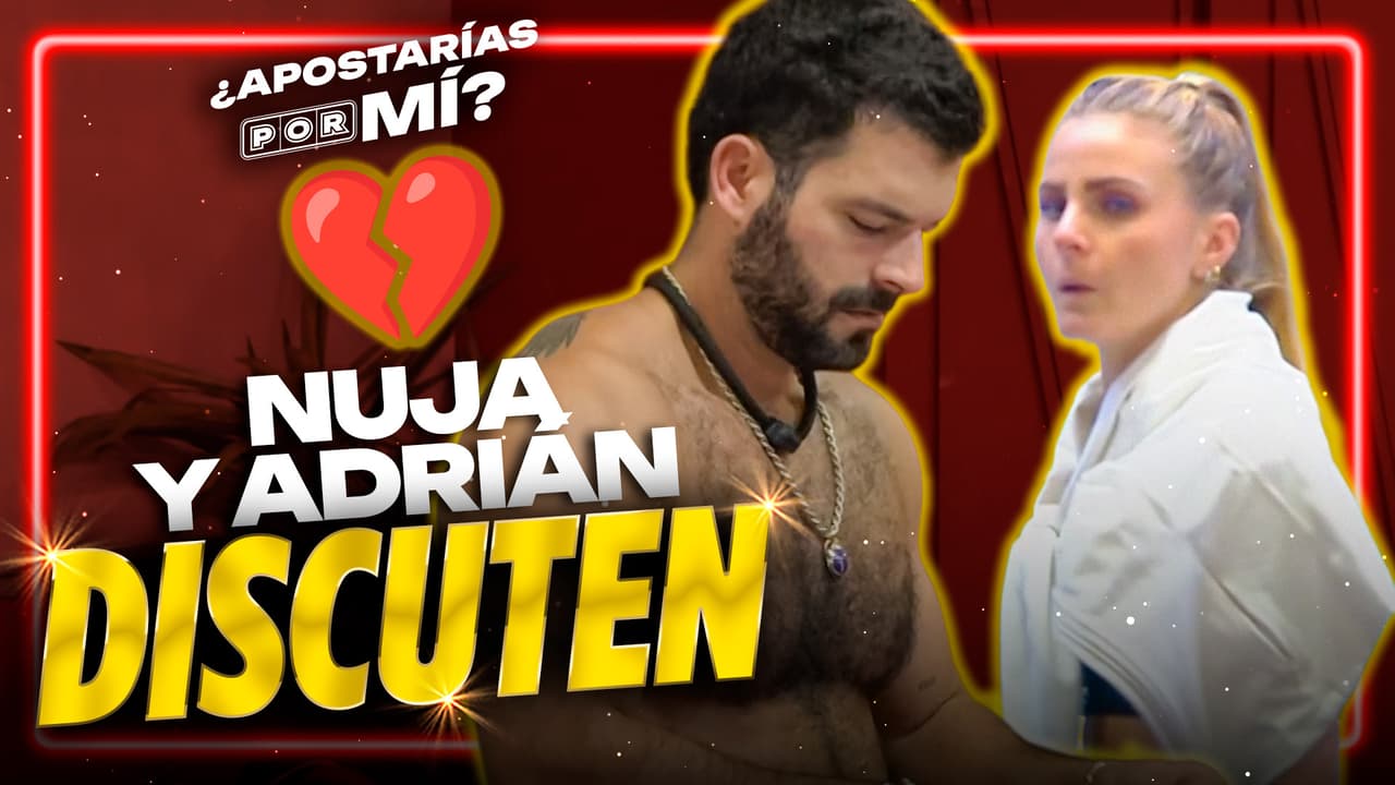 NO DIGAS TONTERÍAS; Nuja estalla en contra de Adrián