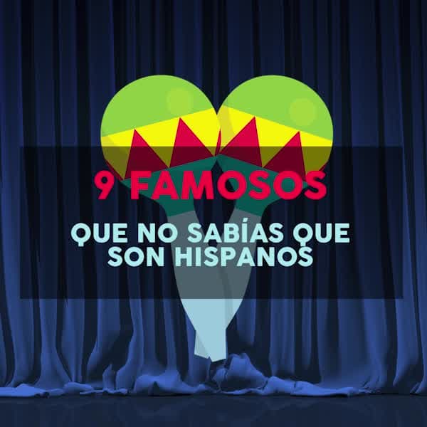 No te imaginarás que estos famosos son hispanos