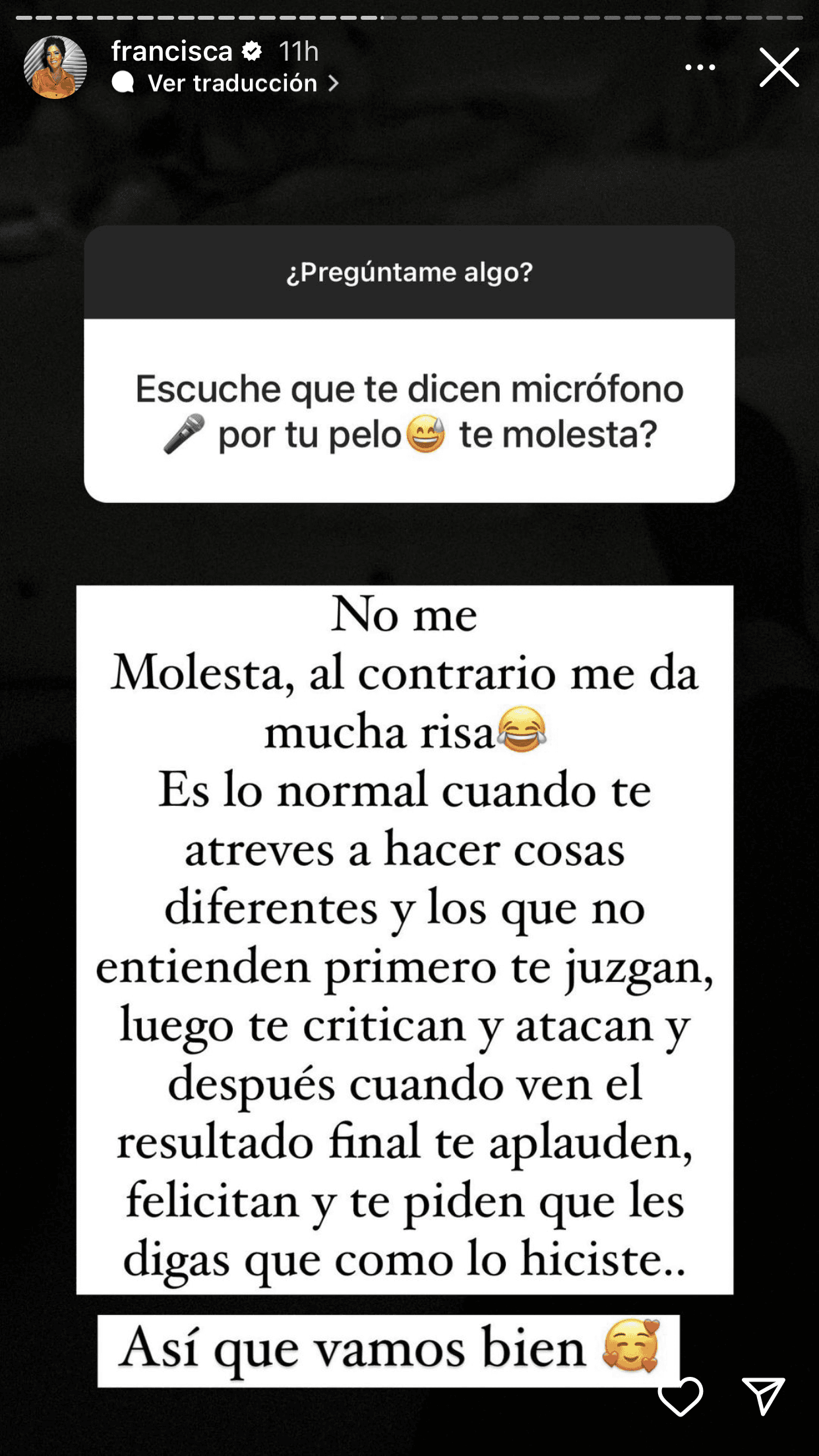 "
<b>Es lo normal</b> cuando te atreves a hacer cosas diferentes y los que no entienden primero te juzgan", agregó.
<br>