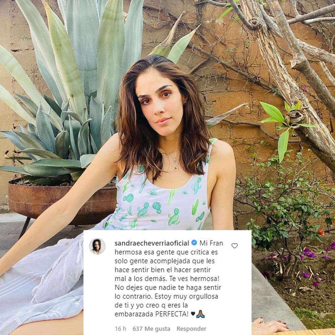 La actriz Sandra Echeverría, quien fue compañera de Francisca en Tu Cara Me Suena, le habló de los haters: "Mi Fran hermosa, esa gente que critica es solo gente acomplejada que les hace sentir bien el hacer sentir mal a los demás. ¡Te ves hermosa! No dejes que nadie te haga sentir lo contrario. ¡Estoy muy orgullosa de ti y yo creo que eres la embarazada perfecta!".