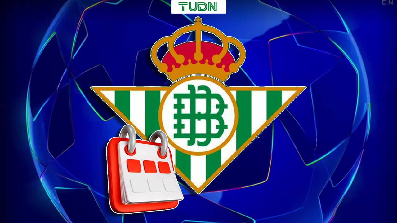 Champions League 2026-27: Calendario del Betis y Fidalgo