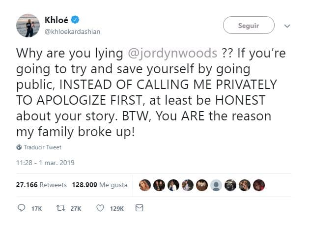 Fue entonces cuando Khloe Kardashian arremetió contra Jordyn en Twitter, 
<b><a href="https://www.univision.com/famosos/khloe-kardashian-rompe-el-silencio-y-apunta-contra-jordyn-woods-tu-eres-la-razon-por-la-que-mi-familia-se-separo-fotos">la llamó mentirosa</a></b> y le dijo que efectivamente era la culpable de que su familia se hubiera separado.