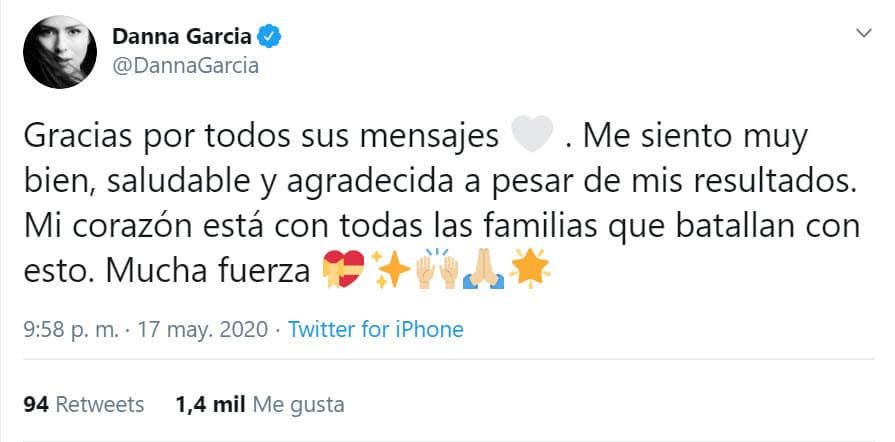 "Gracias por todos sus mensajes. Me siento muy bien, saludable y
<b> <a href="https://twitter.com/DannaGarcia/status/1262200841613774853" target="_blank">agradecida a pesar de mis resultados</a></b>. Mi corazón está con todas las familias que batallan con esto. Mucha fuerza", escribió. 
<br>