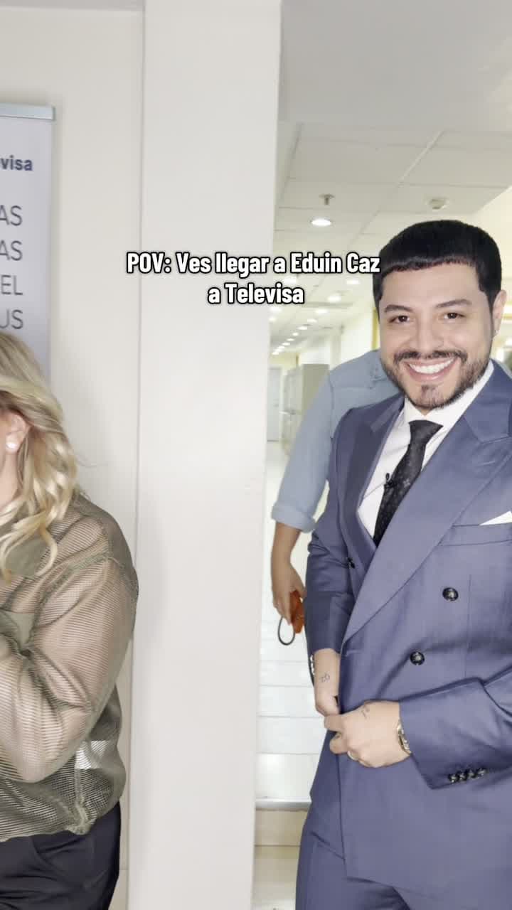 Pov: Ves llegar a Eduin Caz a Televisa