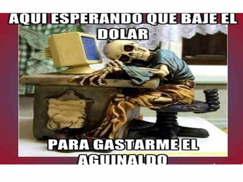 Aquí esperando a que baje el dólar
