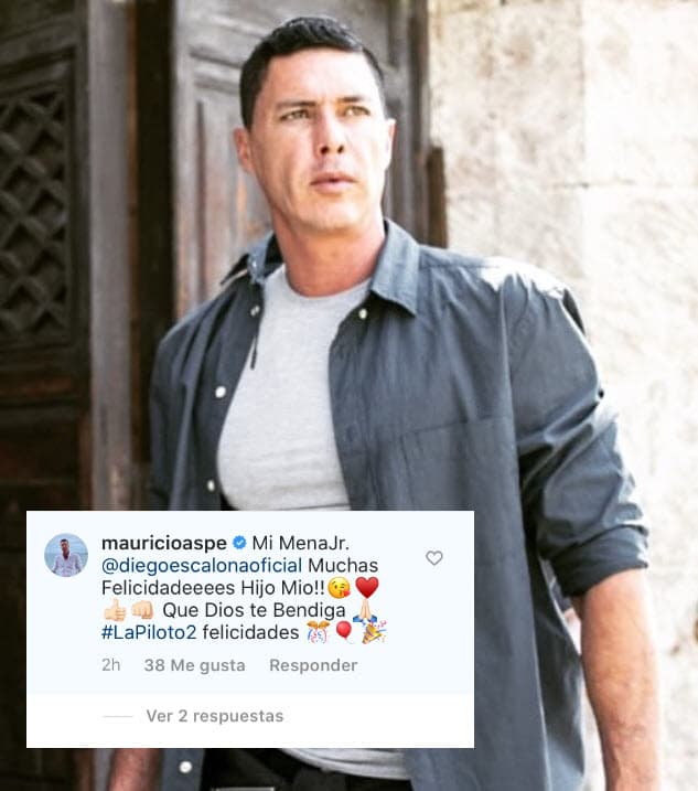 El actor Mauricio Aspe, su papá en la ficción cuando ambos participaron en La Piloto 2, le dejó un mensaje: "Mi Mena Jr. Diego Escalona, ¡muchas felicidades hijo mío! Que Dios te bendiga".