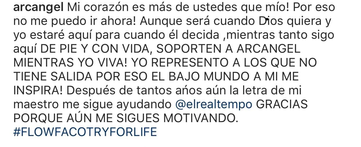 Cuando presentó el cuadro de preinfarto en septiembre del año 2019, Arcángel ya había expresado su anhelo por vivir.
<br>
